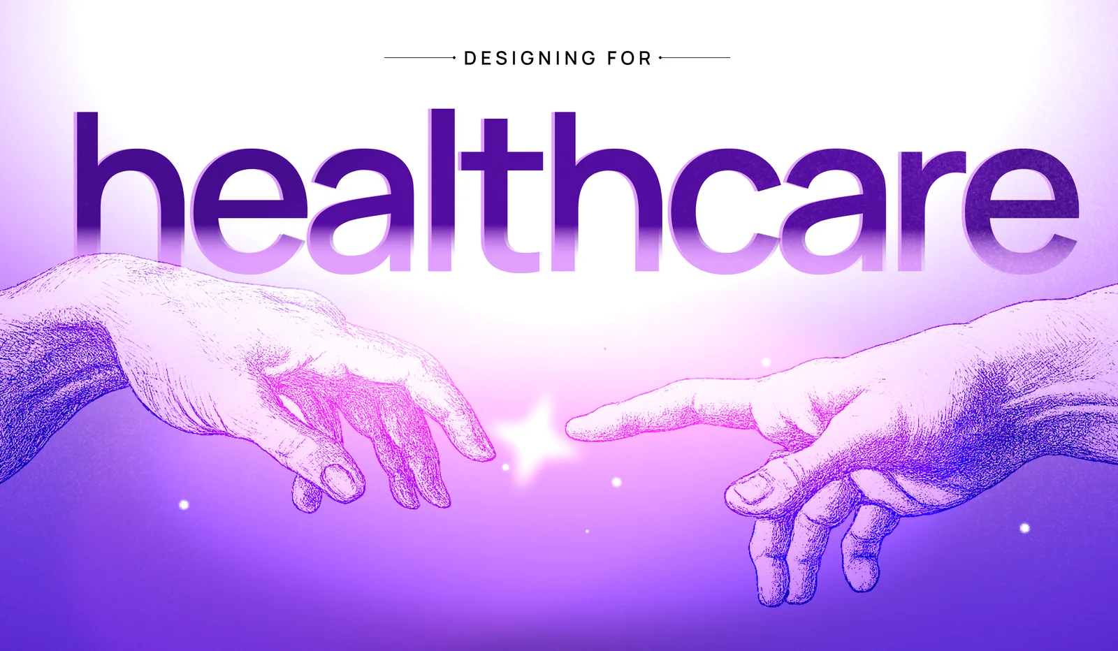 Designing for healthcare